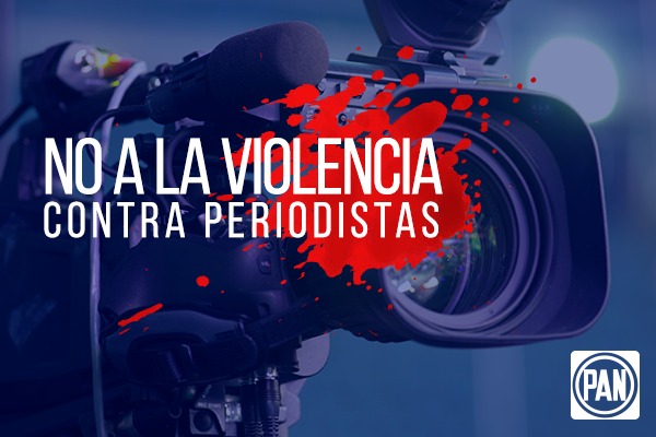Condena PAN Tamaulipas violencia contra periodistas